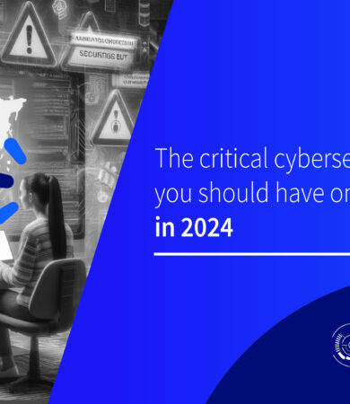 The critical cybersecurity threats you should have on your radar in 2024